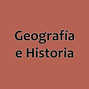 GEOGRAFÍA E HISTORIA