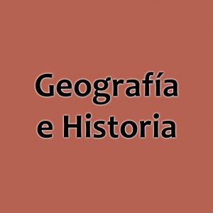 GEOGRAFÍA E HISTORIA